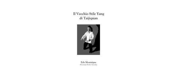 Il Vecchio Stile Yang di Taijiquan di Erle Montaigue